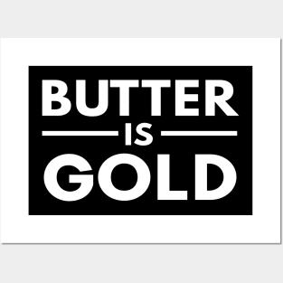 butter is gold Posters and Art